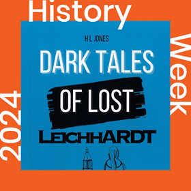 Dark tales of lost leichhardt